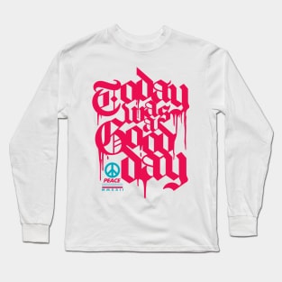 today was a good day Long Sleeve T-Shirt